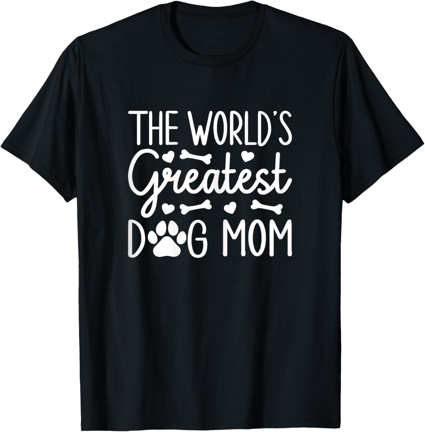 The World's Greatest Dog Mom - I Love My Dog T-Shirt - T-Shirt | Black
