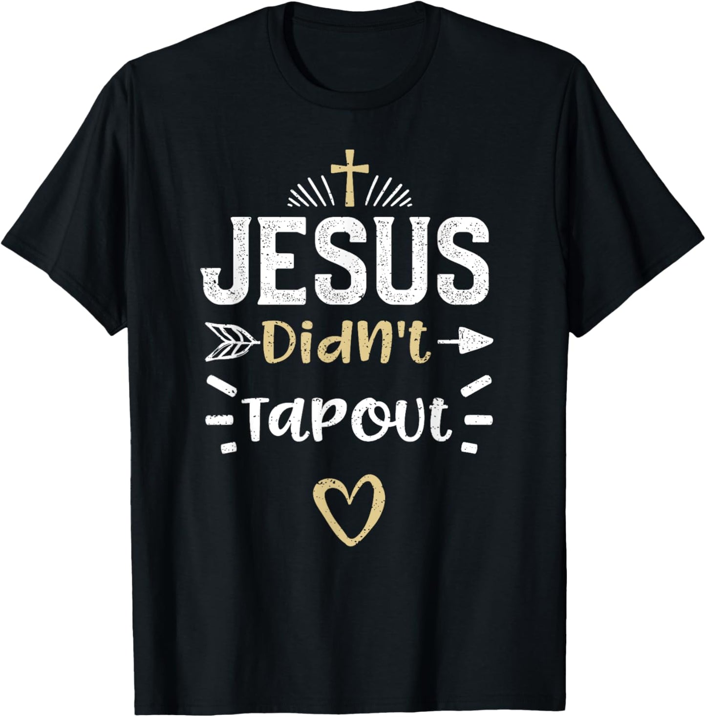 Humor: Jesus Didn't Tapout - Jesus Sayings T-Shirt - T-Shirt | Black