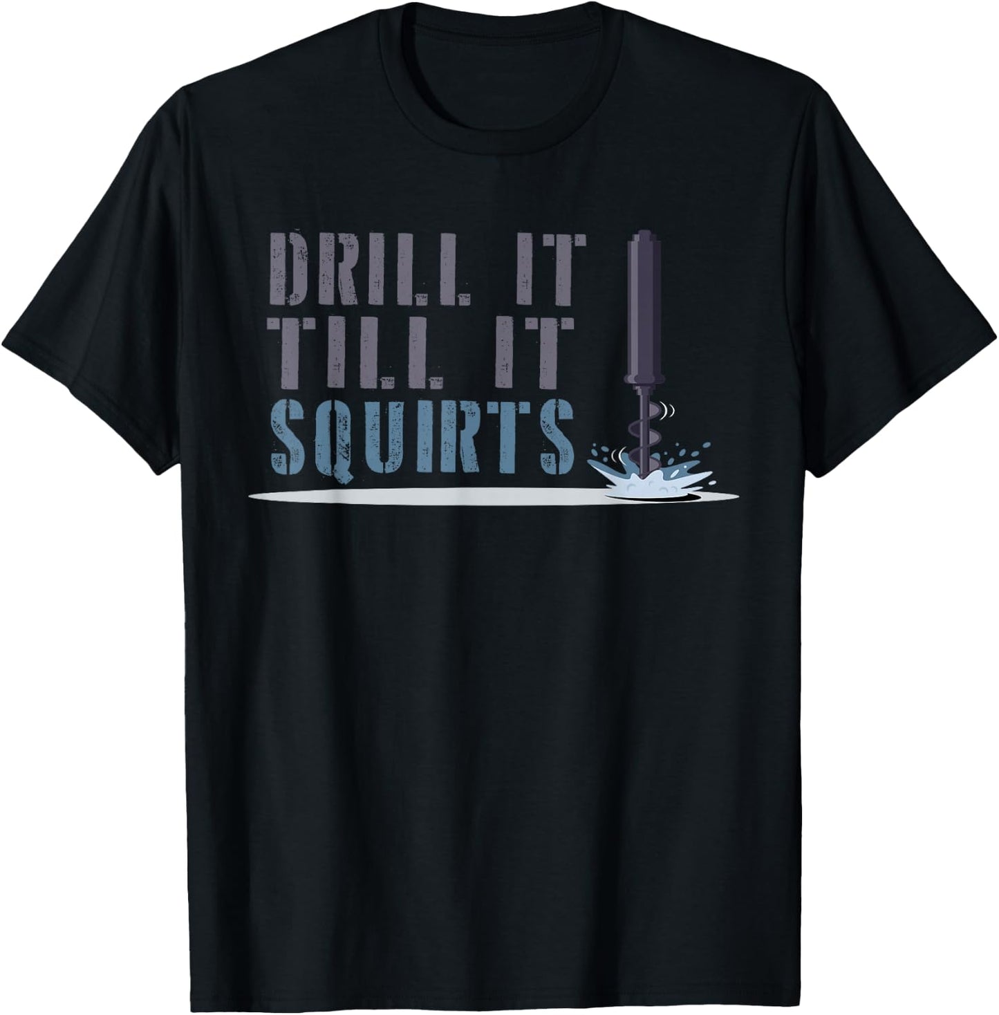 Funny Drill it till it squirts Bass Trout Fishing Gift Men T-Shirt - T-Shirt | Black