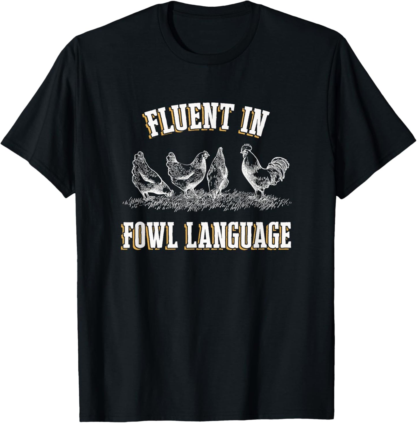 I Love My Chickens Fluent in Fowl Language Black Chicken-Themed T-Shirt - T-Shirt | Black