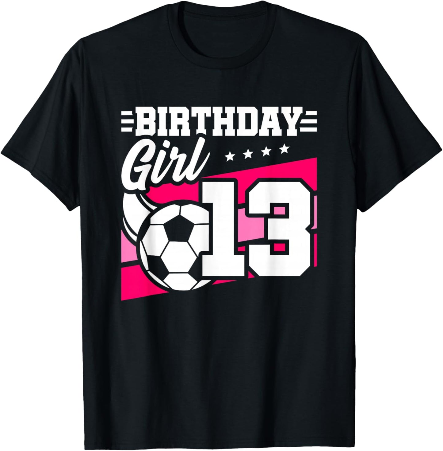 Soccer Birthday Party - 13 Year Old Girl - 13th Birthday T-Shirt - T-Shirt | Black