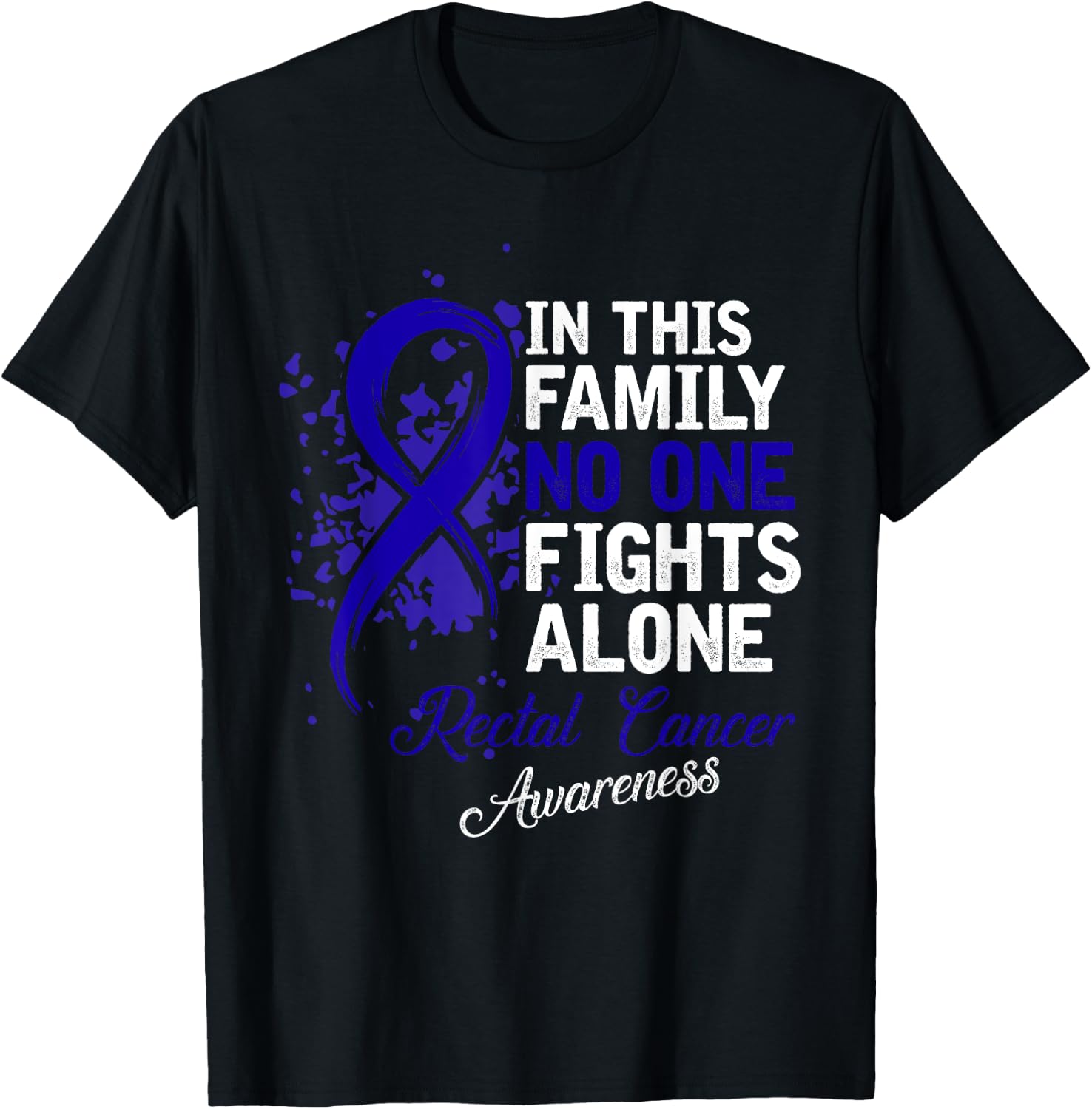In This Family No One Fights Alone Shirt Rectal Cancer Gift T-Shirt - T-Shirt | Black