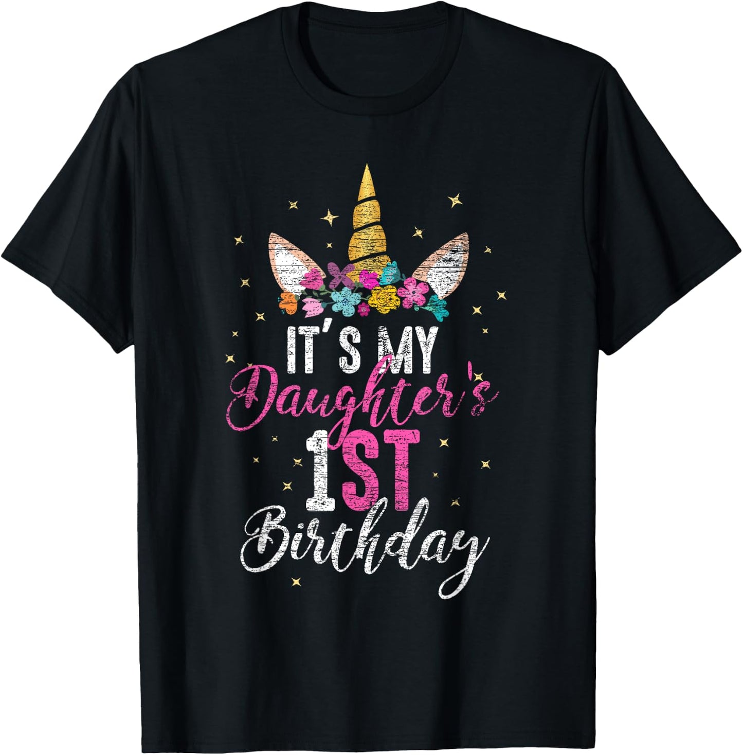 Its My Daughters 1st Birthay Girl Gift Unicorn Birthday T-Shirt - T-Shirt | Black