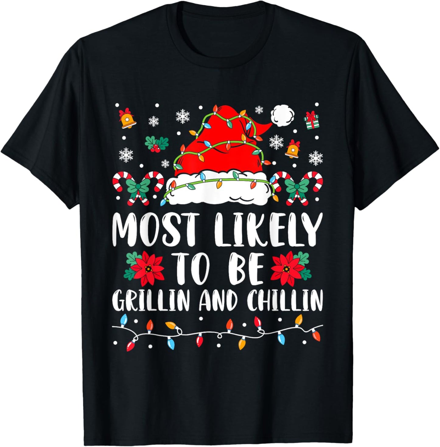 Most Likely To Be Grillin And Chillin Family Christmas Humor T-Shirt - T-Shirt | Black