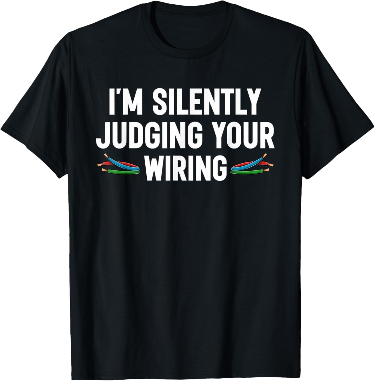 Funny Electrician Bad Wiring Humor Electrical Engineer T-Shirt - T-Shirt | Black
