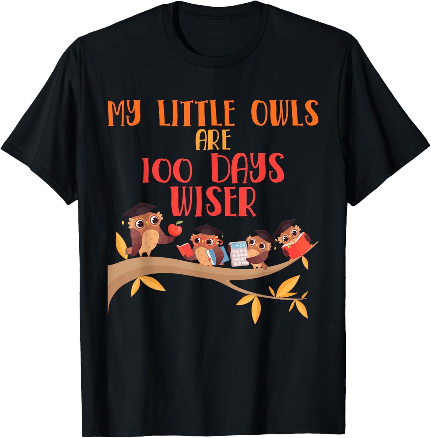 My Little Owls are 100 Days Wiser 100th Day Of School T-Shirt - T-Shirt | Black