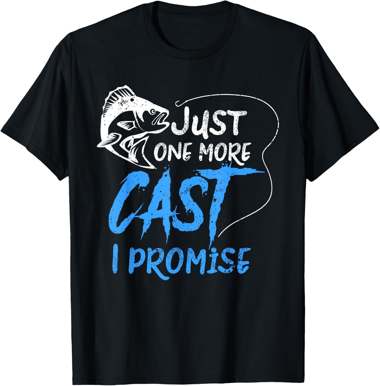 Just One More Cast I Promise Fishing Angler Gift T-Shirt - T-Shirt | Black