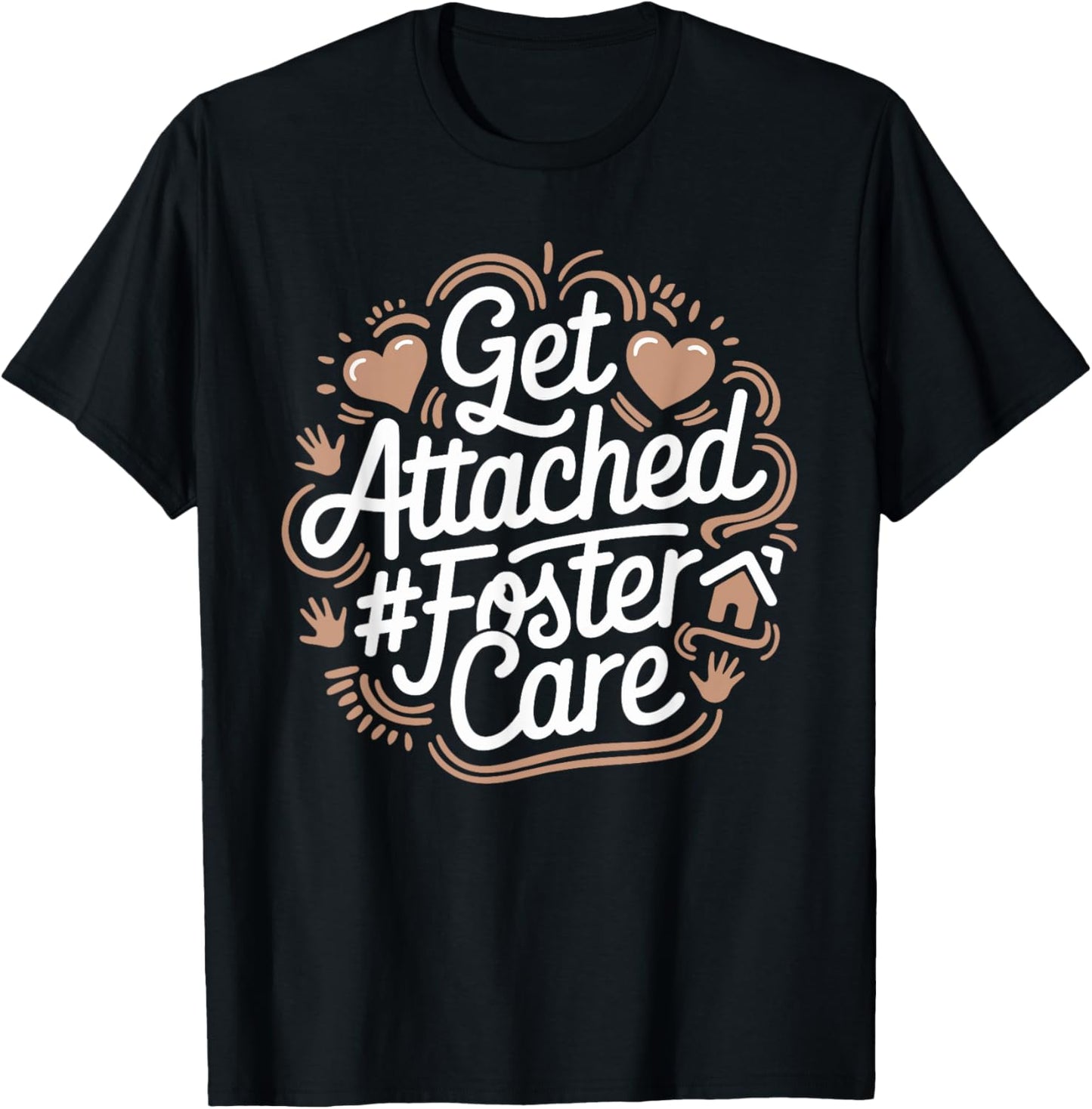 Get Attached Foster Care, Foster Parents Foster Adopt T-Shirt - T-Shirt | Black