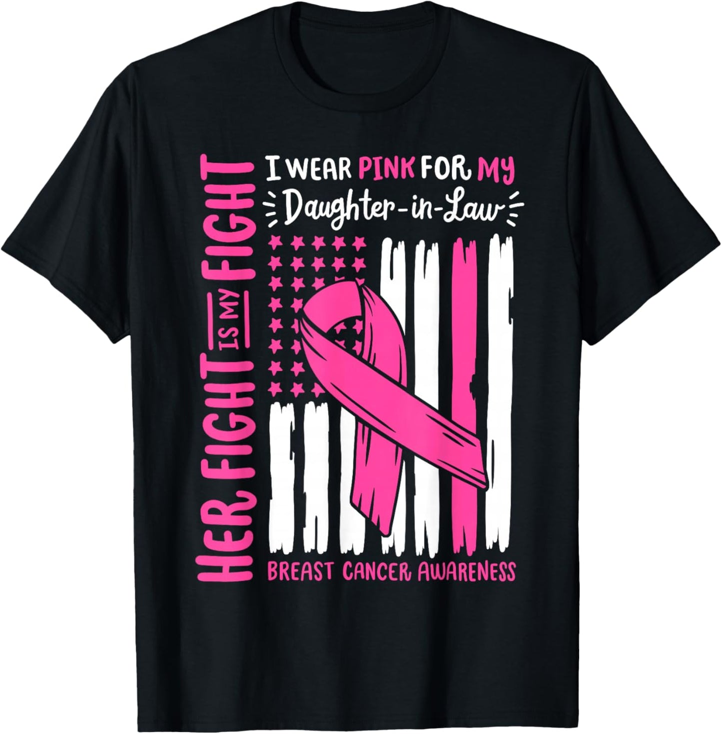 Breast Cancer Wear Pink Daughter in Law Her Fight My Fight T-Shirt - T-Shirt | Black