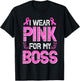 I Wear Pink For My Boss Jefe Breast Cancer Support T-Shirt - T-Shirt | Black