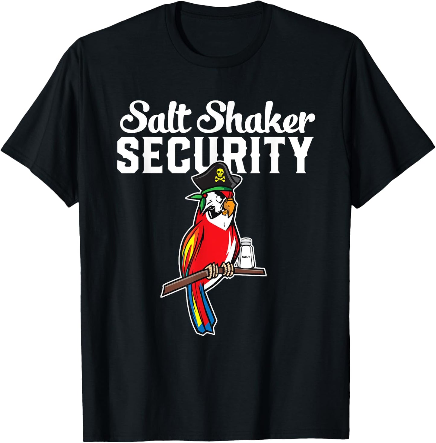 Pirate Parrot I Salt Shaker Security T-Shirt - T-Shirt | Black