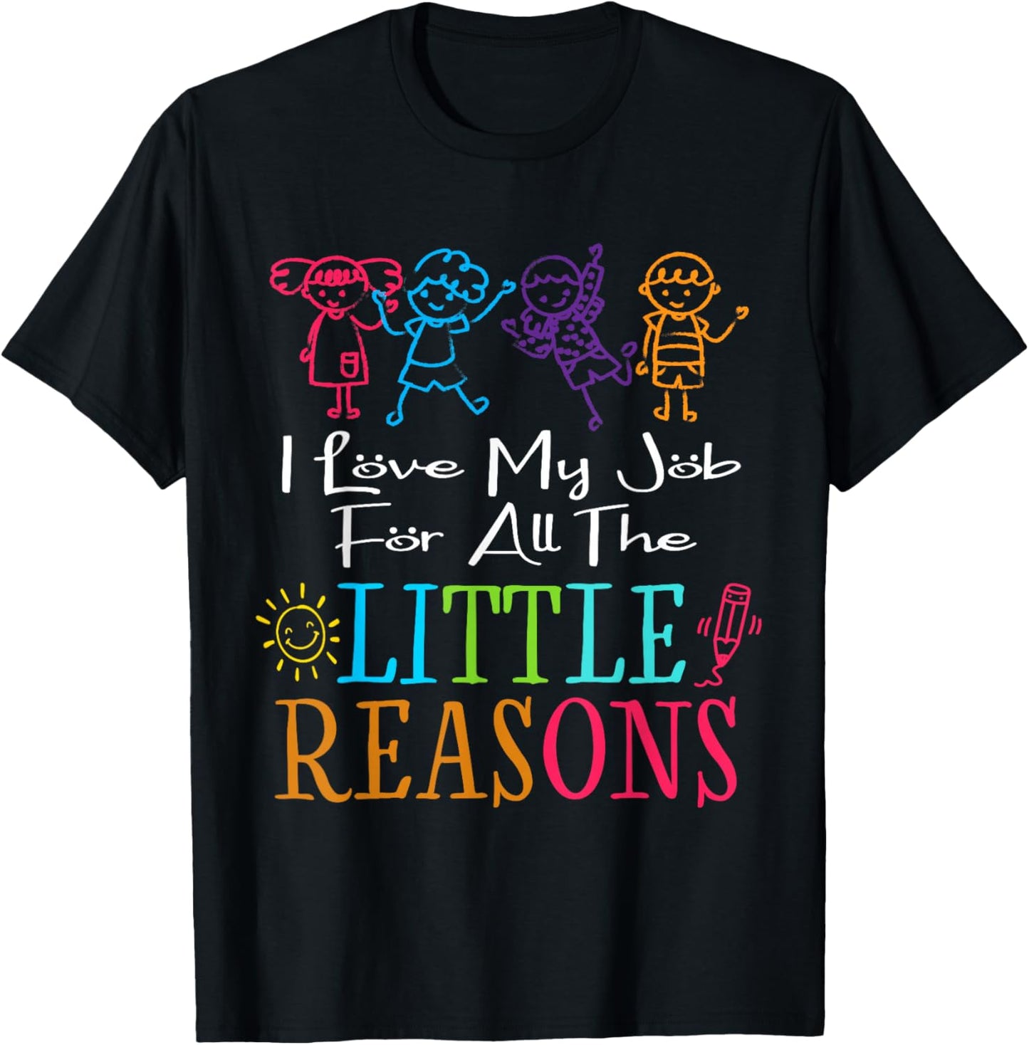 I Love My Job For All The Little Reasons Daycare Provider T-Shirt - T-Shirt | Black