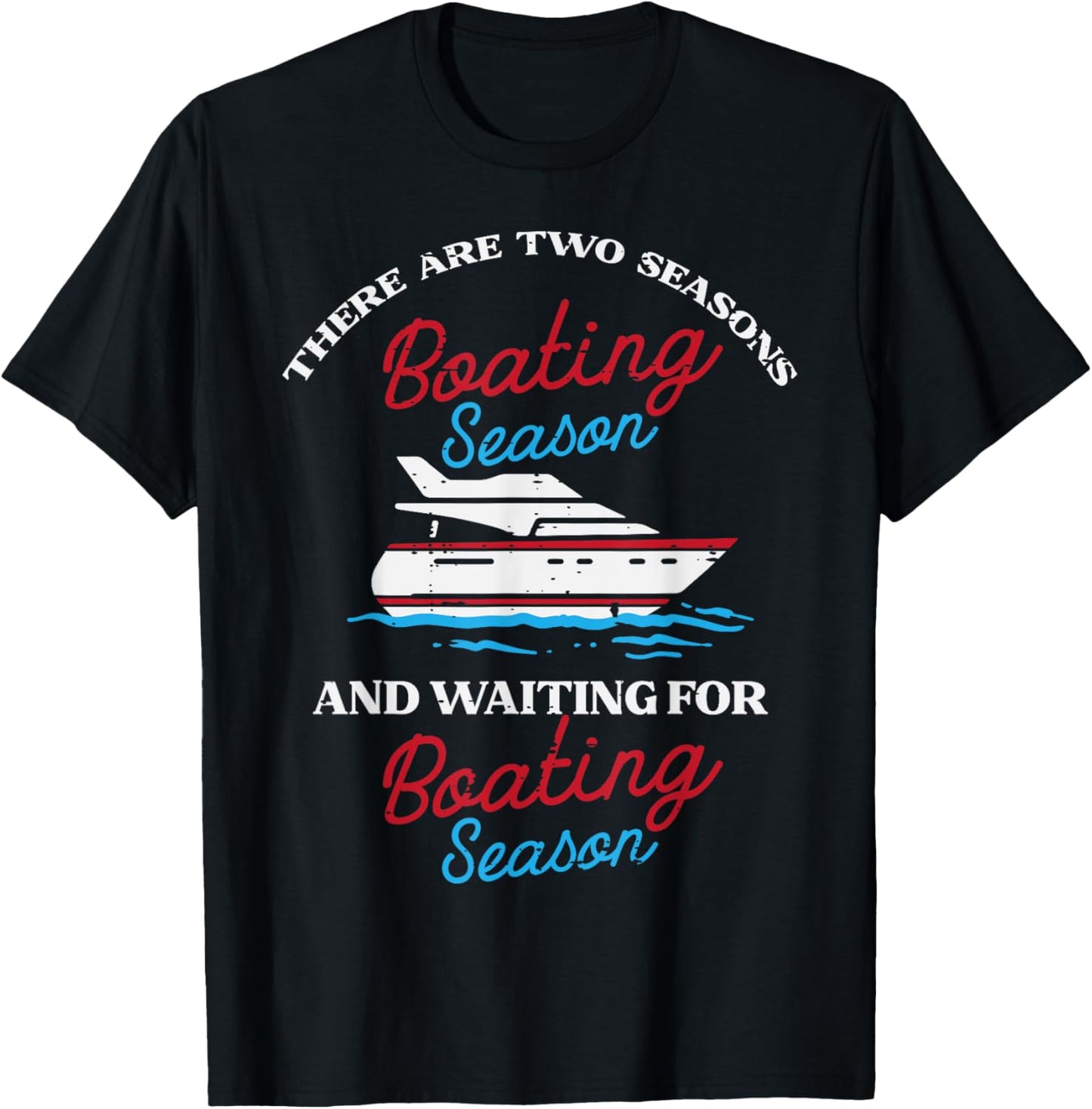 Two Seasons Boating Funny Yacht Meme Captain Men Women Kids T-Shirt - T-Shirt | Black