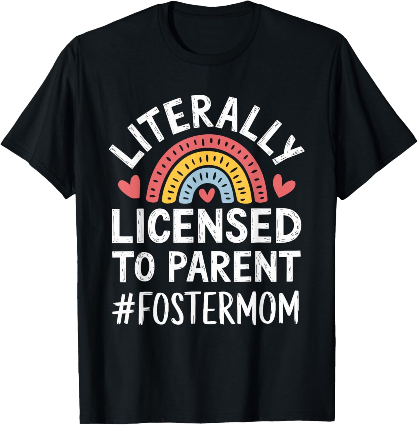Licensed To Parent Literally, Foster Mom Adopt Foster Care T-Shirt - T-Shirt | Black
