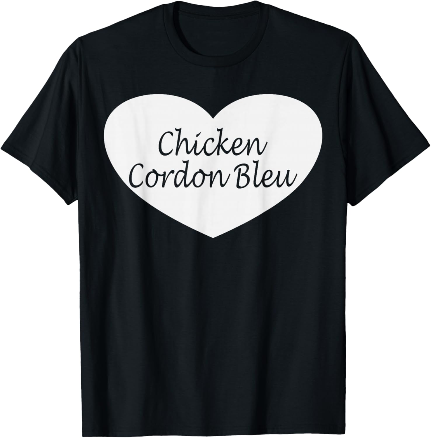 Chicken Cordon Bleu Apparel | Funny Chicken Lovers Design T-Shirt - T-Shirt | Black