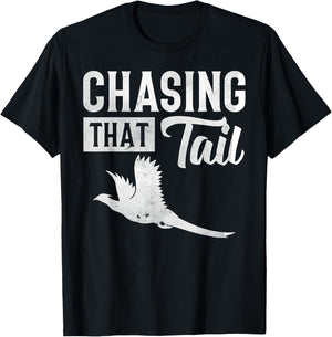 Pheasant Bird Hunter Chasing That Tail T-Shirt - T-Shirt | Black