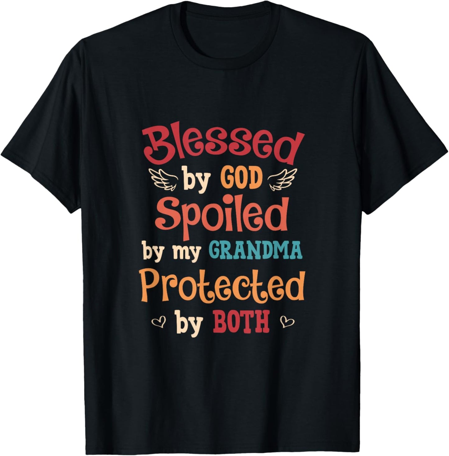 Blessed By God Spoiled By My Grandma Protected By Both T-Shirt - T-Shirt | Black