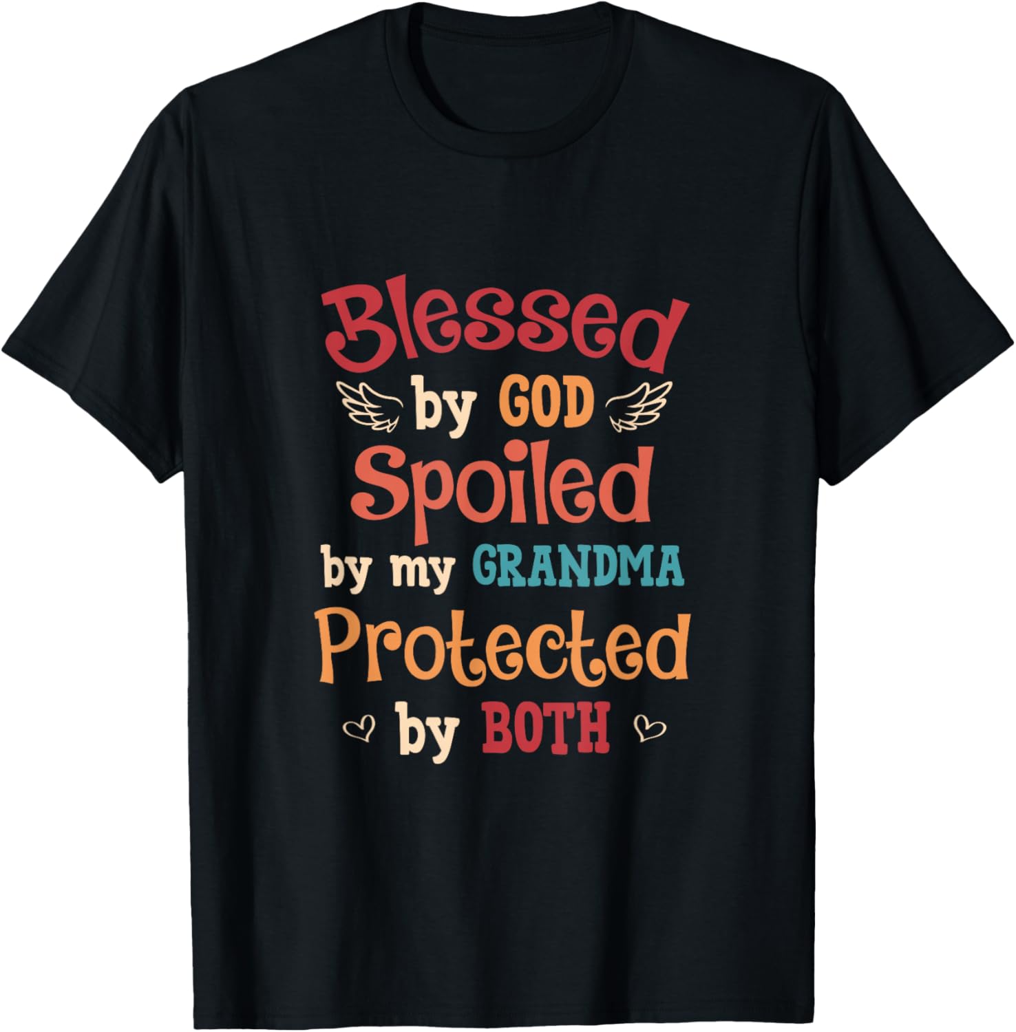 Blessed By God Spoiled By My Grandma Protected By Both T-Shirt - T-Shirt | Black
