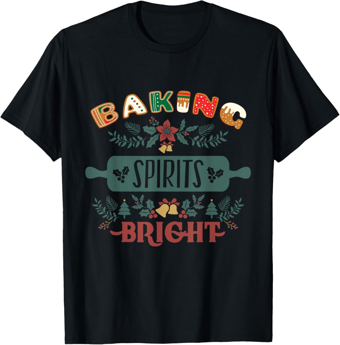 Baking Spirits Bright Holiday Christmas Cookie Baking T-Shirt - T-Shirt | Black