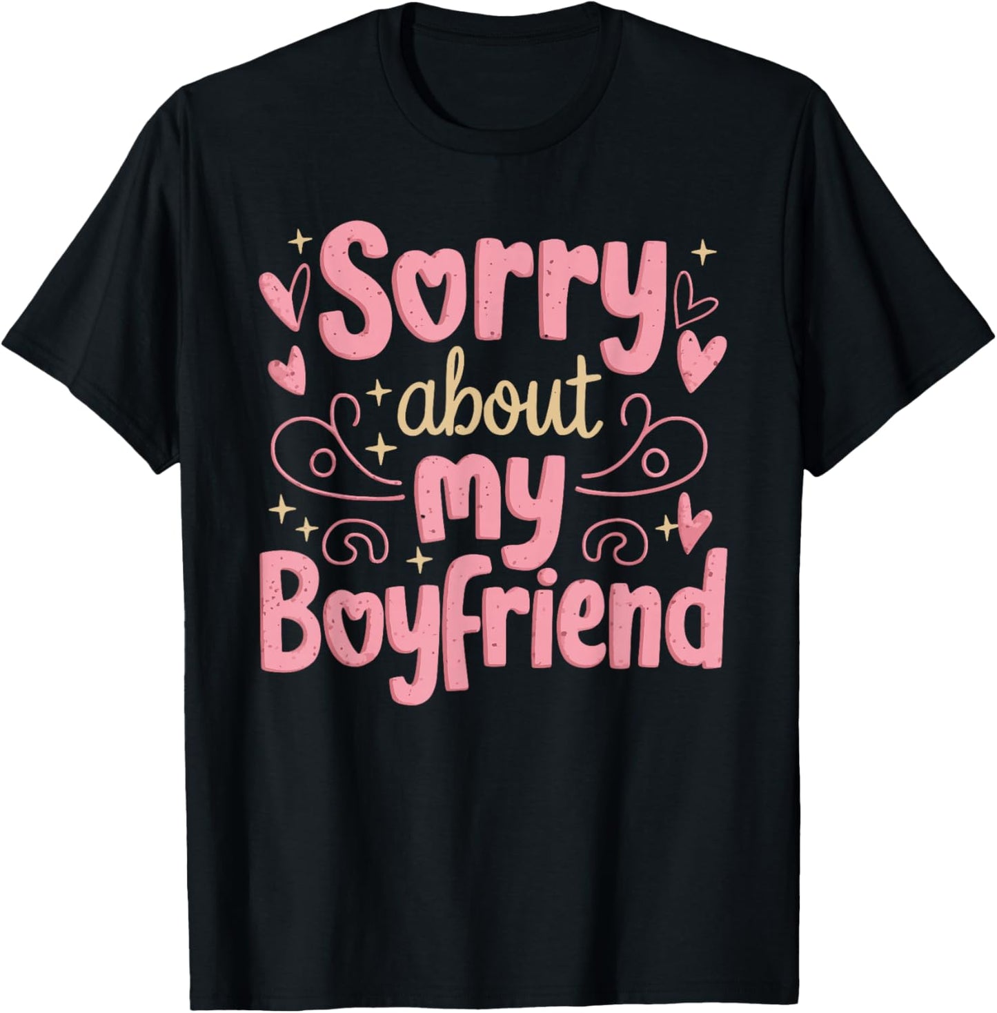 Sorry About My Boyfriend T-Shirt - T-Shirt | Black
