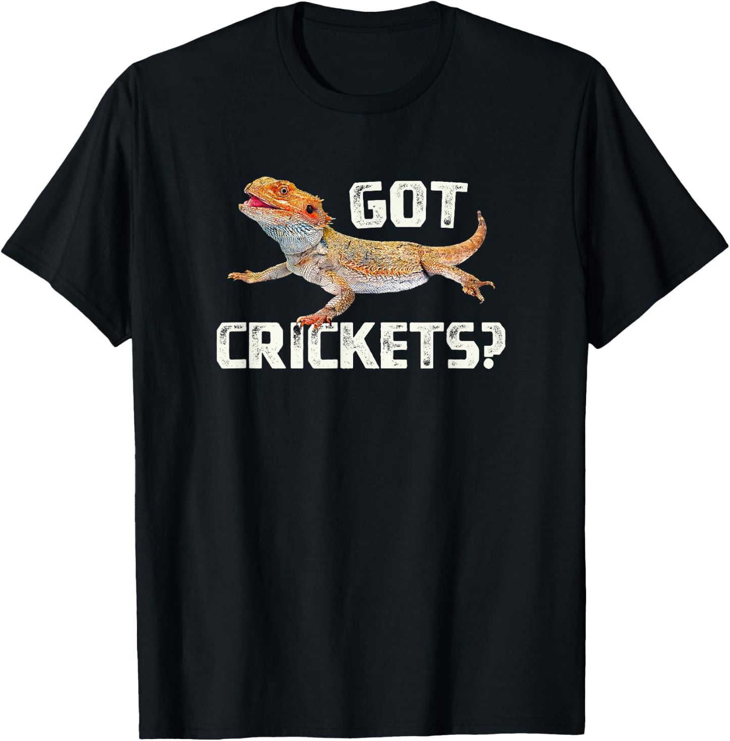 Bearded Dragon Got Crickets Funny Pet Lizard Lover T-Shirt - T-Shirt | Black