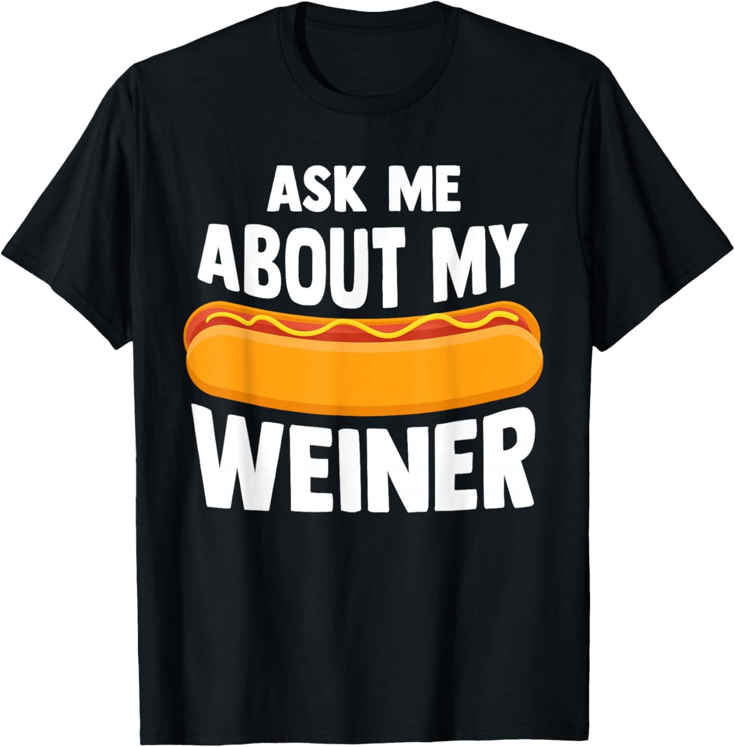 Ask Me About My Weiner Dog Hotdog Sandwich Dachshund Lover T-Shirt - T-Shirt | Black