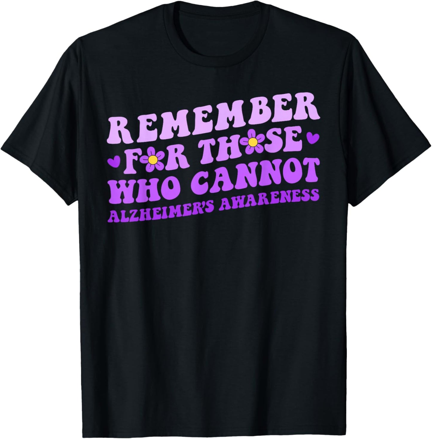 Remember For Those Who Cannot Alzheimer's Awareness Dementia T-Shirt - T-Shirt | Black