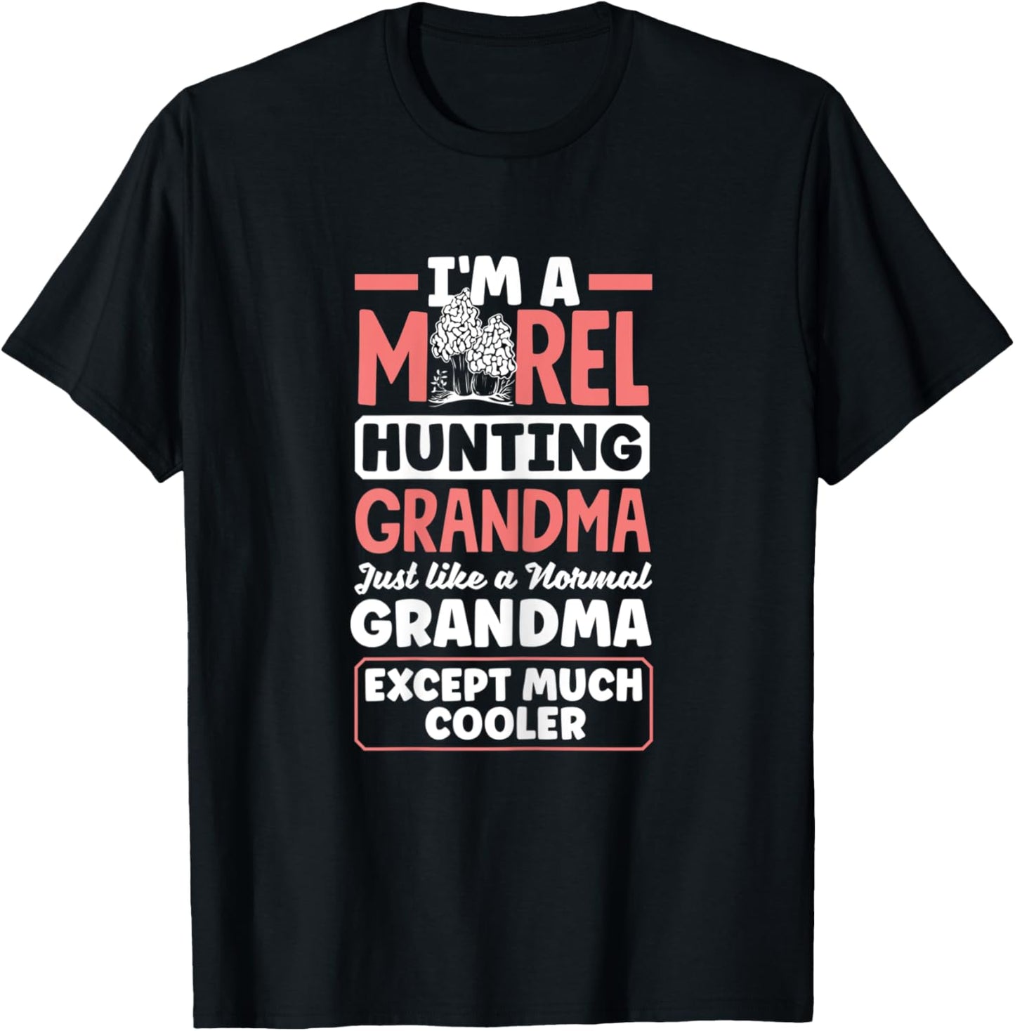 Morel Hunting Grandma Morel Hunter Mushroom T-Shirt - T-Shirt | Black