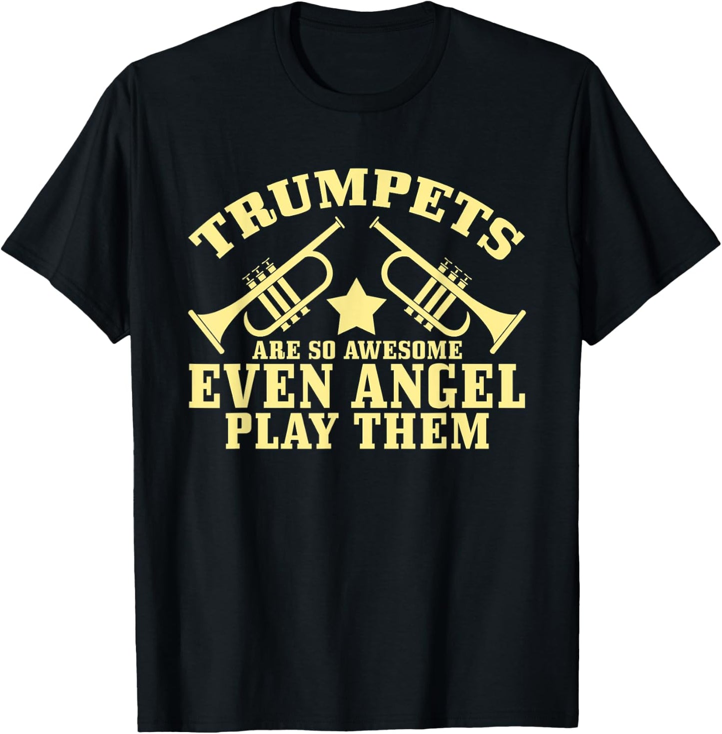 Trumpets Are So Awesome Even Angels Play Them T-Shirt - T-Shirt | Black