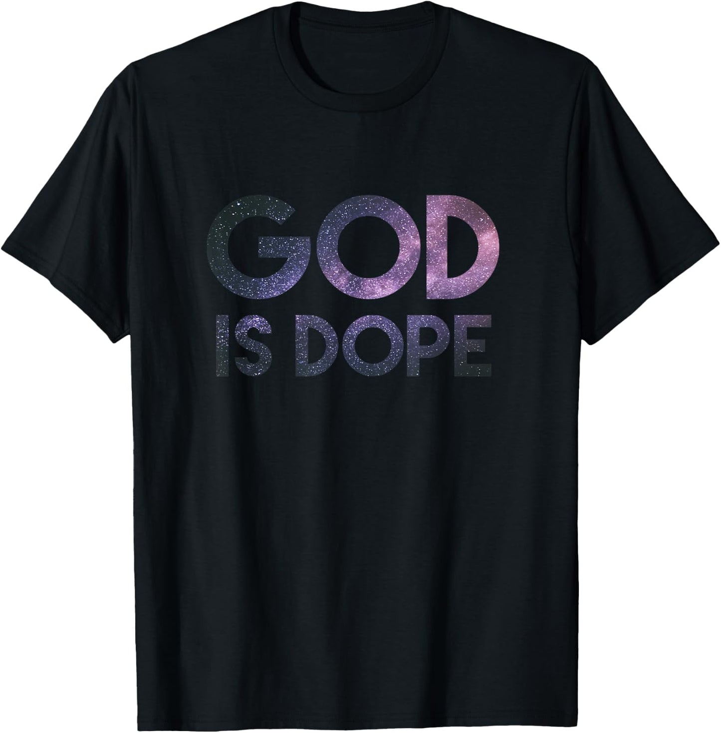 God Is Dope Christian Space Galaxy, Faith Easter 2023 T-Shirt - T-Shirt | Black