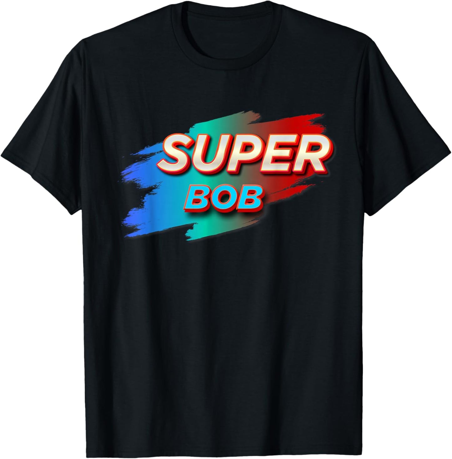 Super BOB Funny Name BOBS T-Shirt - T-Shirt | Black