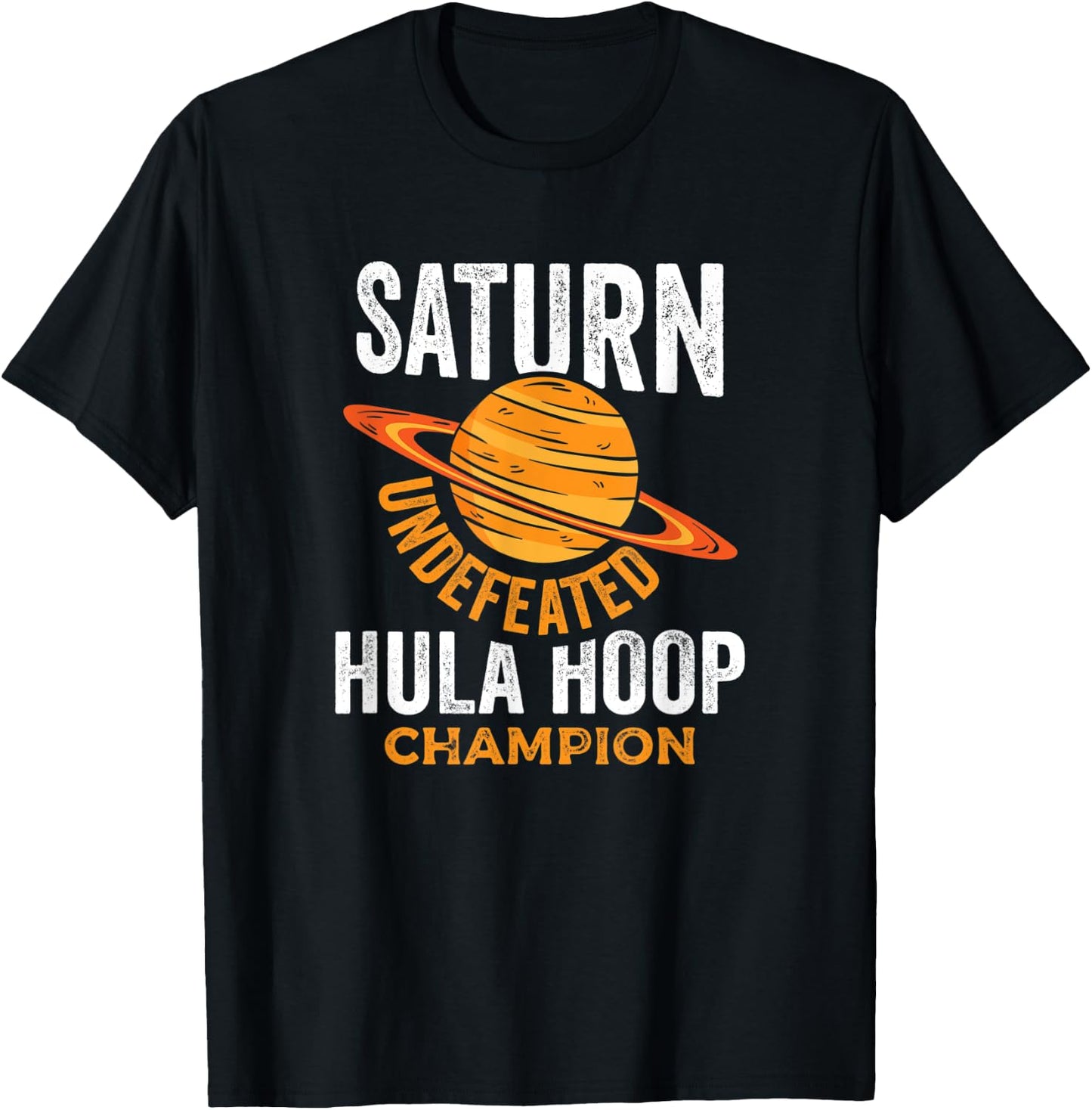 Saturn Undefeated Hula Hoop Champion Space Pun Joke Shirt T-Shirt - T-Shirt | Black