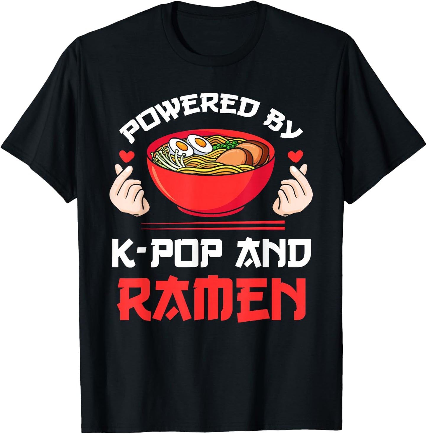 Powered by K-pop and Ramen Kpop Merch Merchandise Gift T-Shirt - T-Shirt | Black