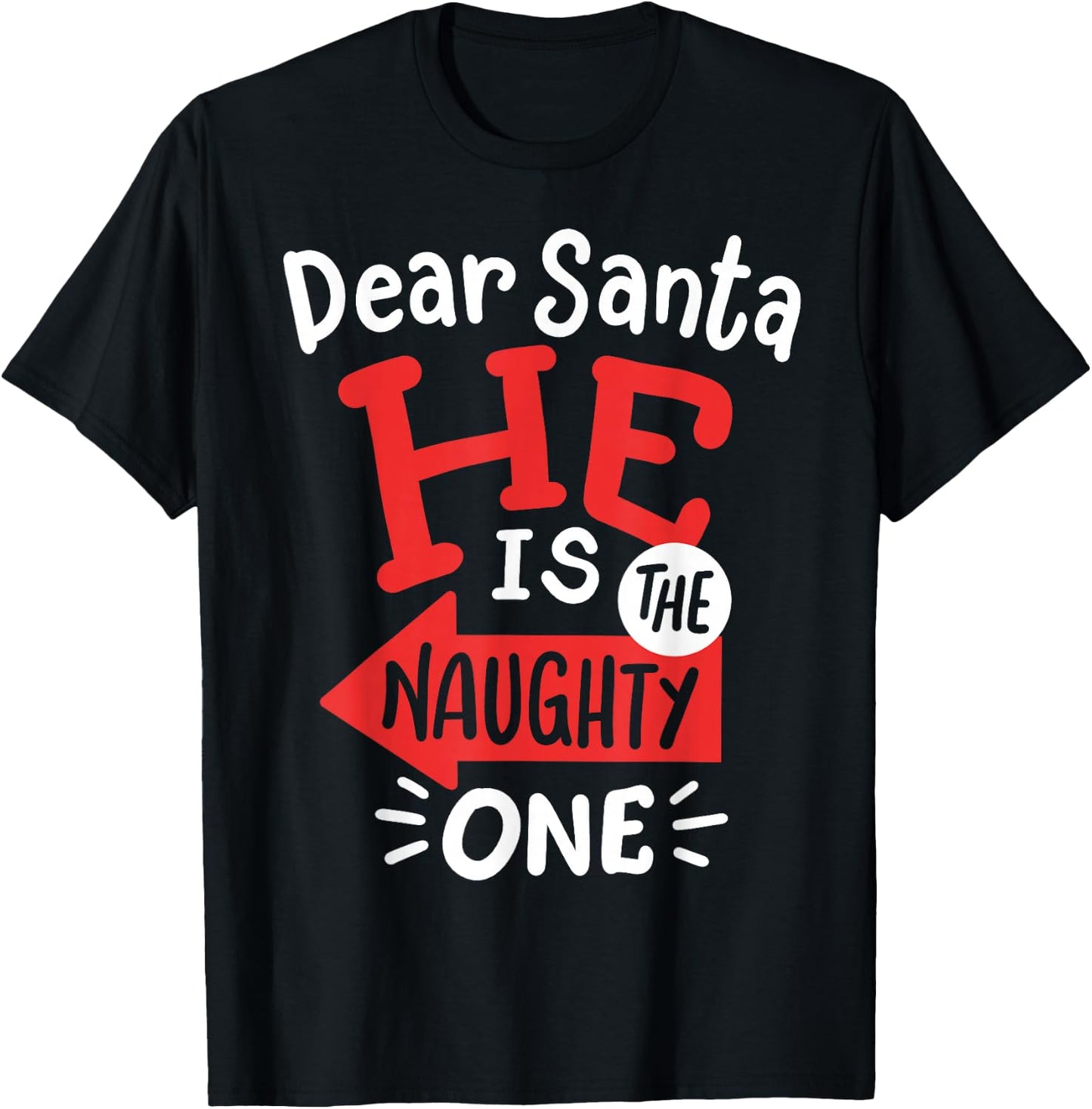 Funny Dear Santa Hes the Naughty One Christmas Couples Women T-Shirt - T-Shirt | Black