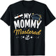 Masters Graduation My Mommy Mastered It Class of 2023 T-Shirt - T-Shirt | Black