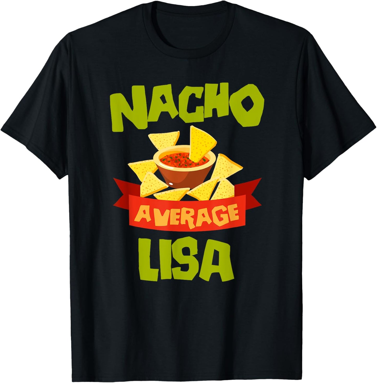 NACHO AVERAGE LISA Funny Birthday Personalized Name Gift T-Shirt - T-Shirt | Black