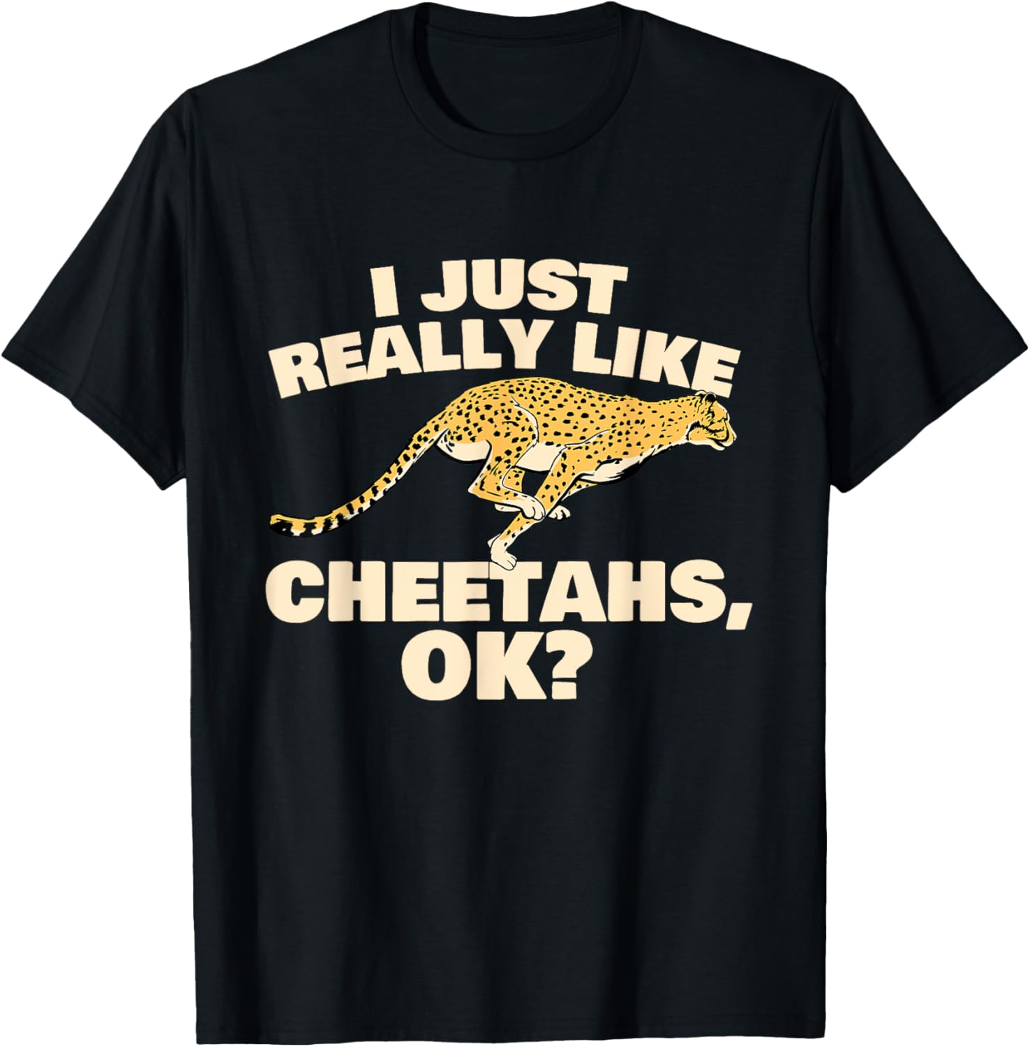 I Just Really Like Cheetahs - Safari Animal Lover Zoologist T-Shirt - T-Shirt | Black