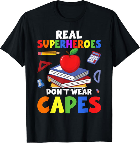 Real Superheroes Wear No Capes. Teacher Design Teach T-Shirt - T-Shirt | Black