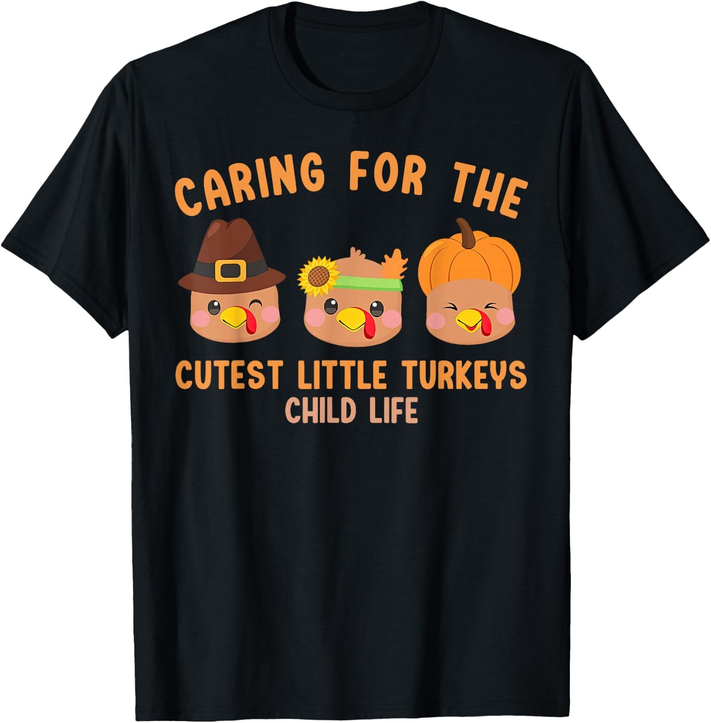 Caring For The Cutest Little Turkeys Child Life Thanksgiving T-Shirt - T-Shirt | Black