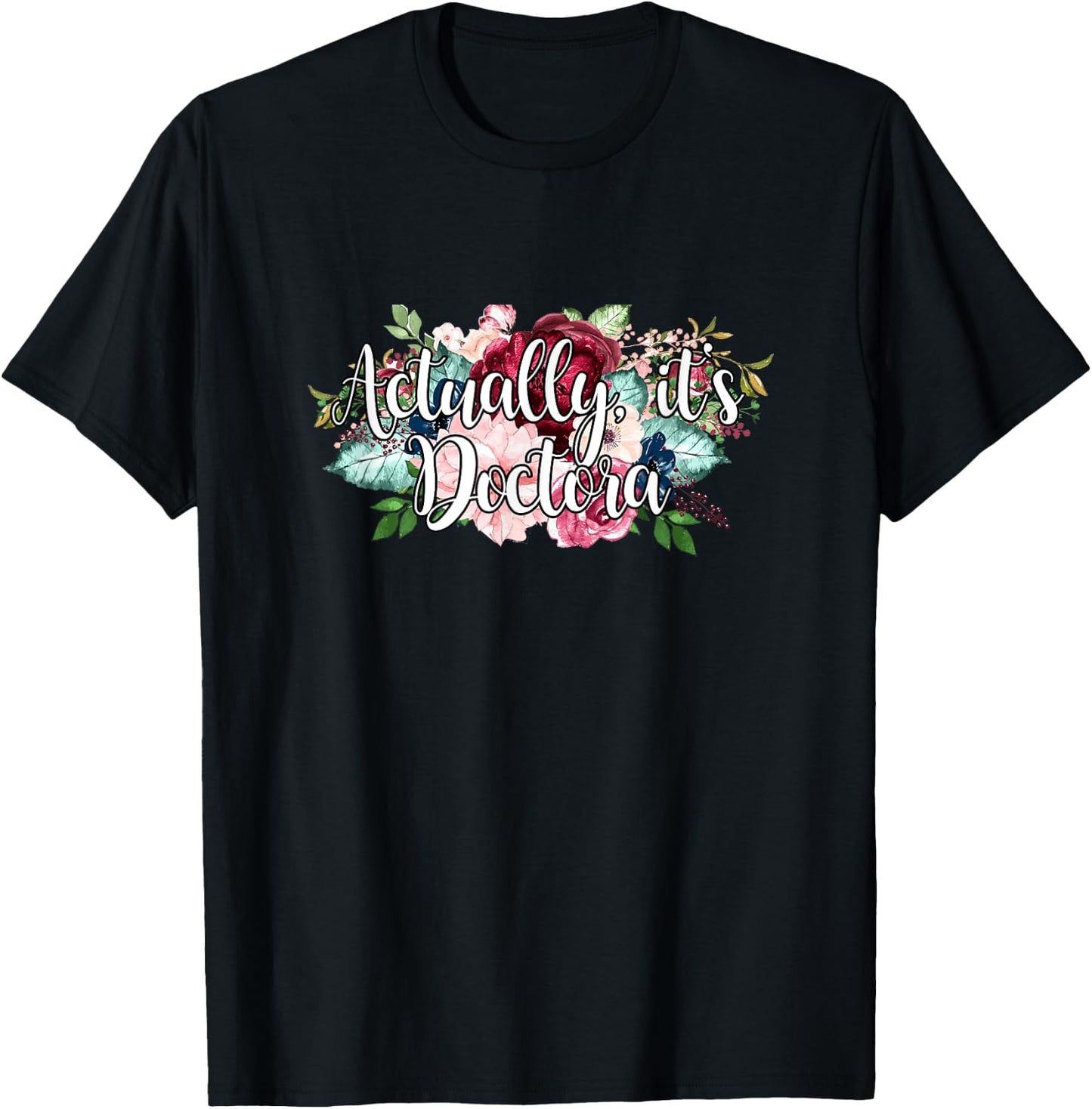Actually It's Doctora Educated Latina Doctorate Graduation T-Shirt - T-Shirt | Black