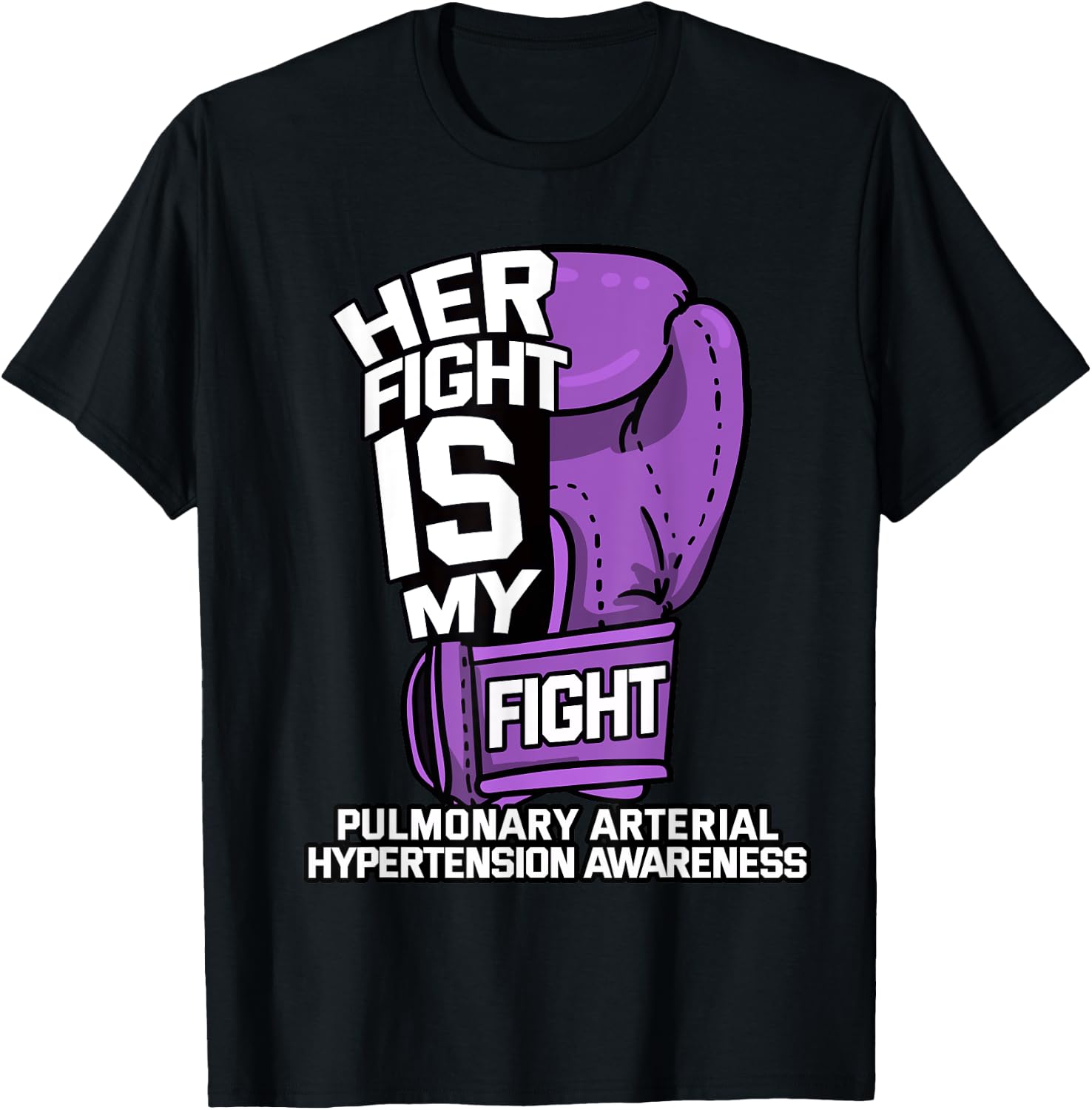 Her Fight Is My Fight Pulmonary Hypertension Awareness Gift T-Shirt - T-Shirt | Black