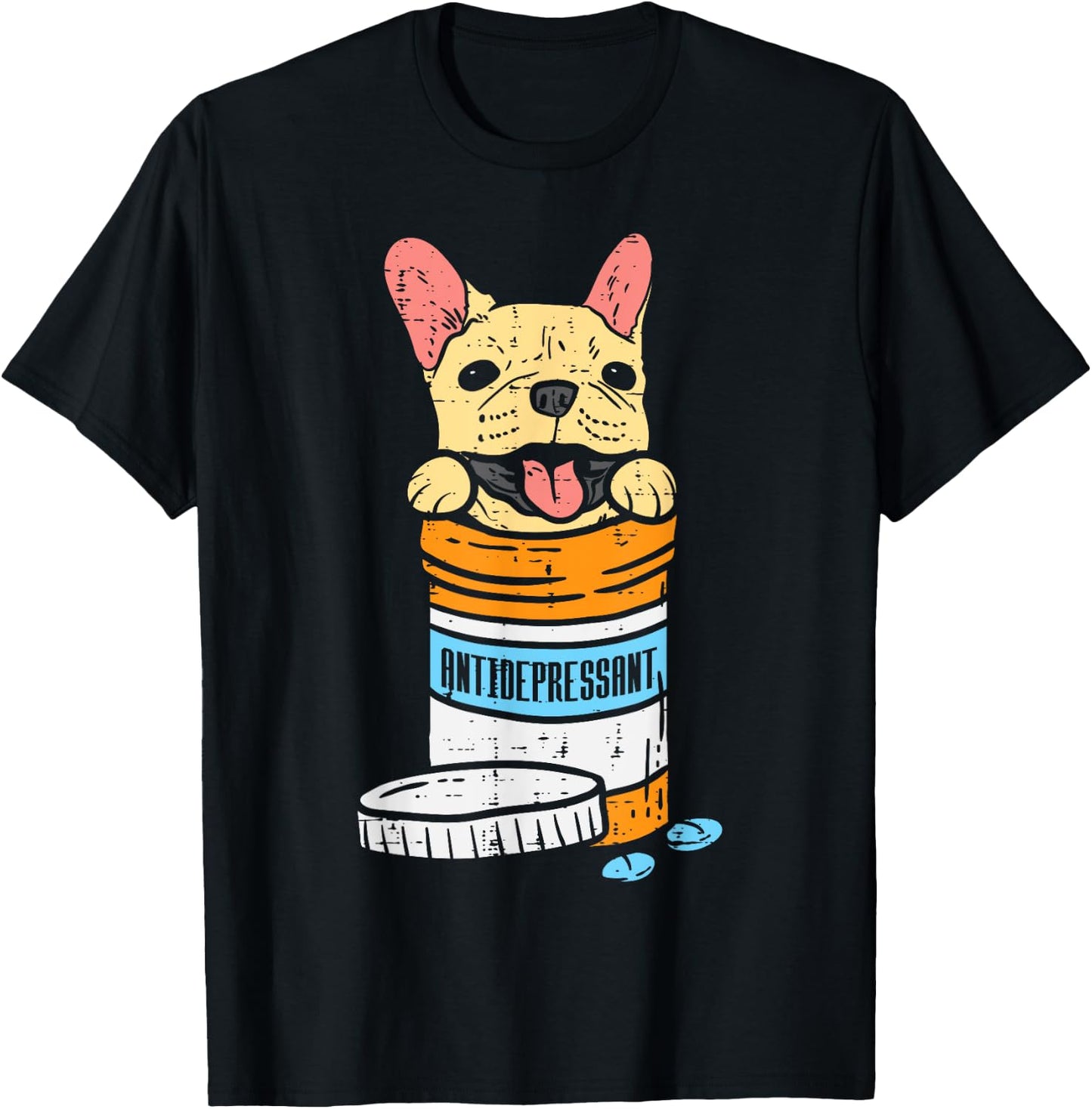 Antidepressant French Bulldog Frenchie Dog Lover Owner Gift T-Shirt - T-Shirt | Black