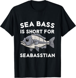 Sea Bass is Short for Seabasstian Funny Sebastian Fishing T-Shirt - T-Shirt | Black