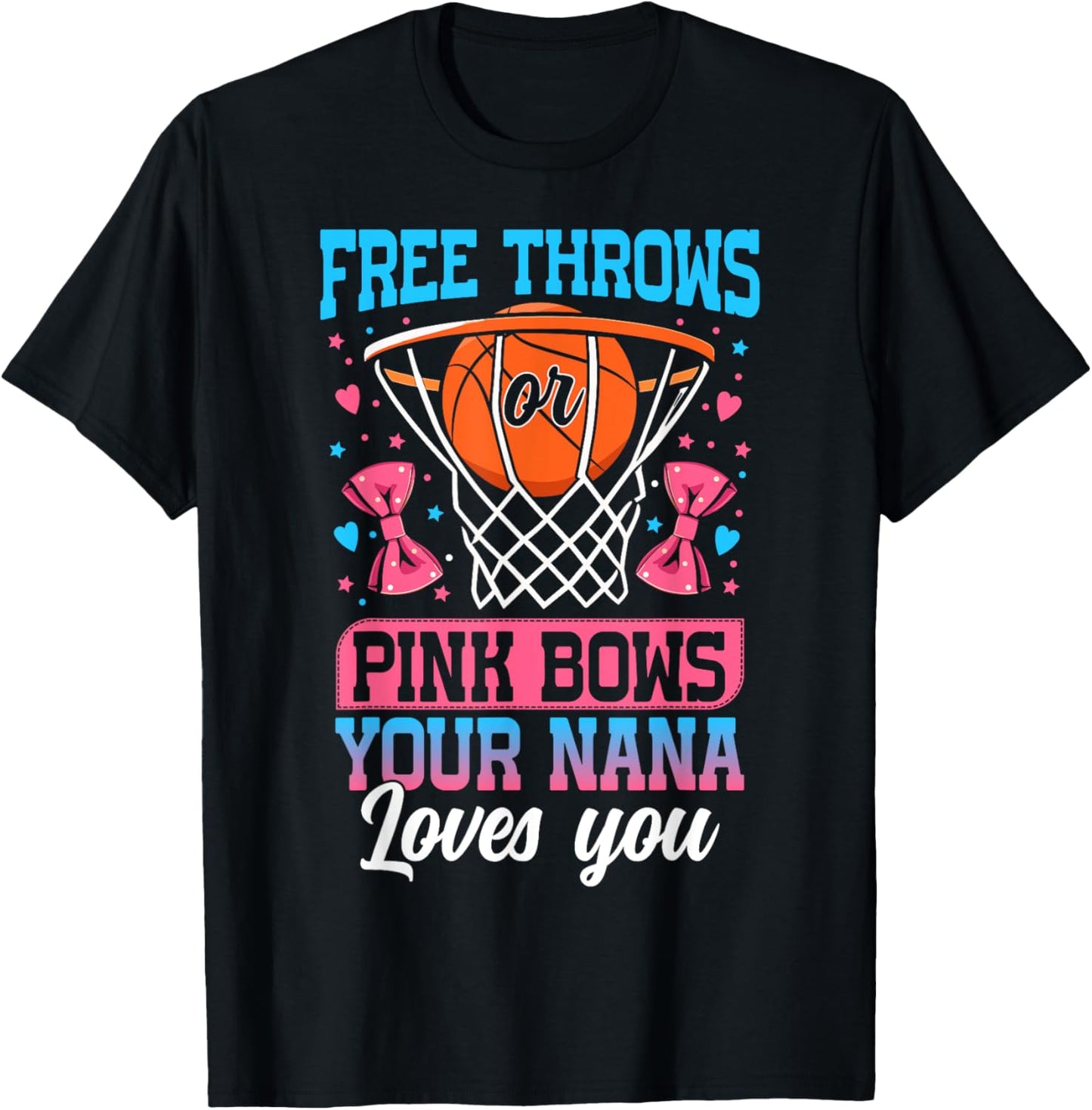 Free Throws or Pink Bows Your Nana Loves You Gender Reveal T-Shirt - T-Shirt | Black