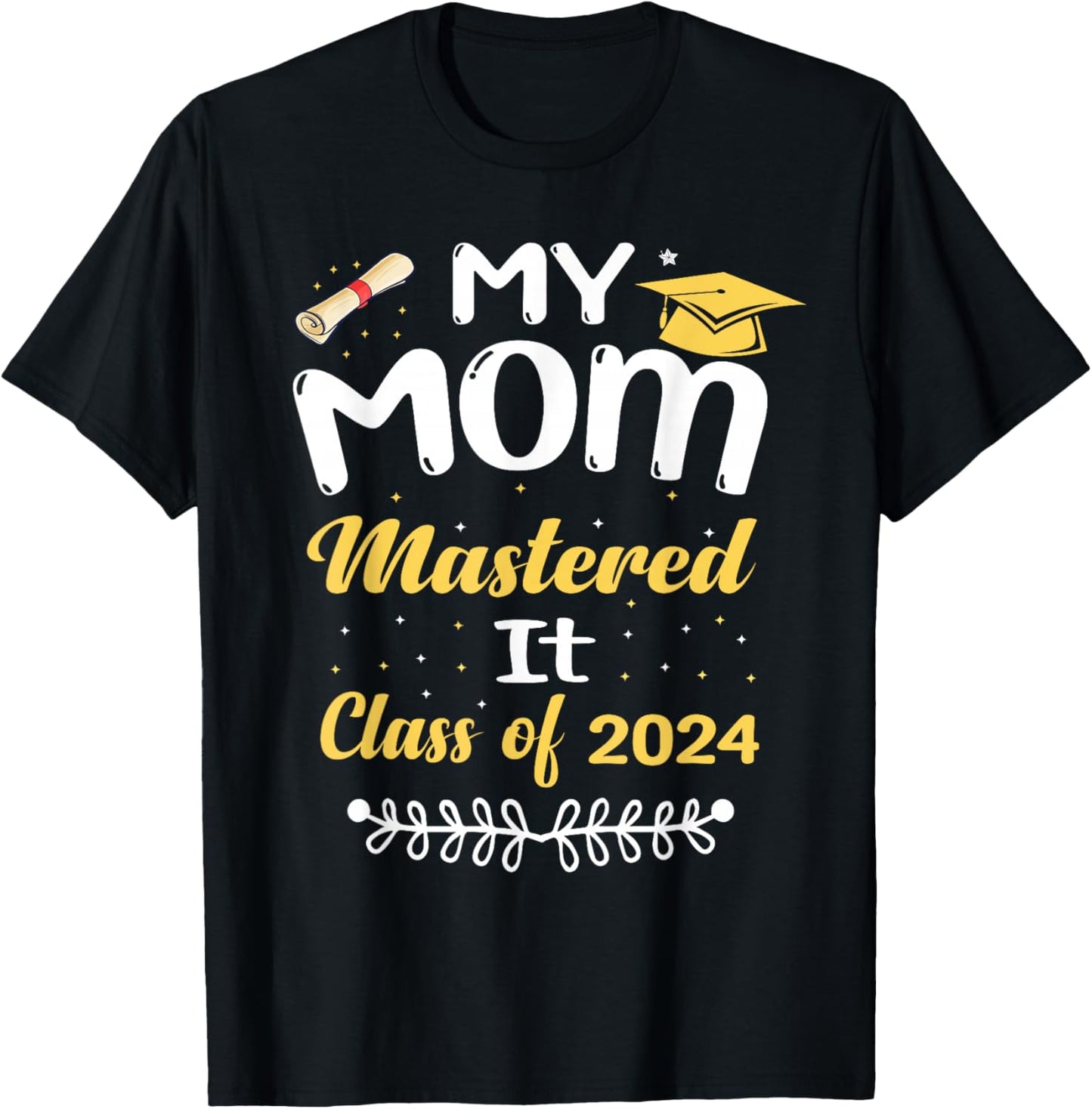 My Mom Mastered It Class of 2024 Graduate senior T-Shirt - T-Shirt | Black