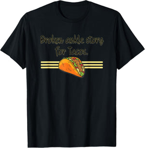 Funny Broken Ankle Story for Tacos Get Well Recovery Humour T-Shirt - T-Shirt | Black
