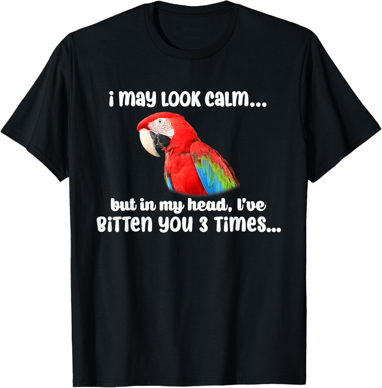 I May Look Calm But In My Head Mama Scarlet Macaw Parrot T-Shirt - T-Shirt | Black