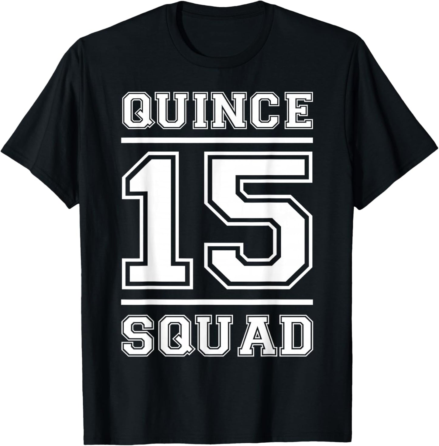 Quince 15 Squad Fifteen Birthday T-Shirt - T-Shirt | Black