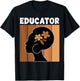 Educator Afro African American Women Black History Month T-Shirt - T-Shirt | Black