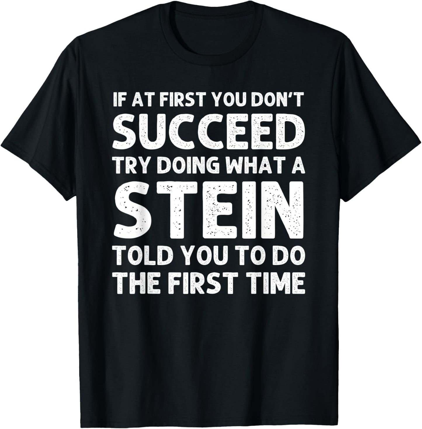STEIN Funny Surname Family Tree Birthday Reunion Idea T-Shirt - T-Shirt | Black
